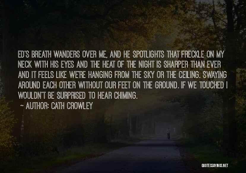 Both Feet On The Ground Quotes By Cath Crowley