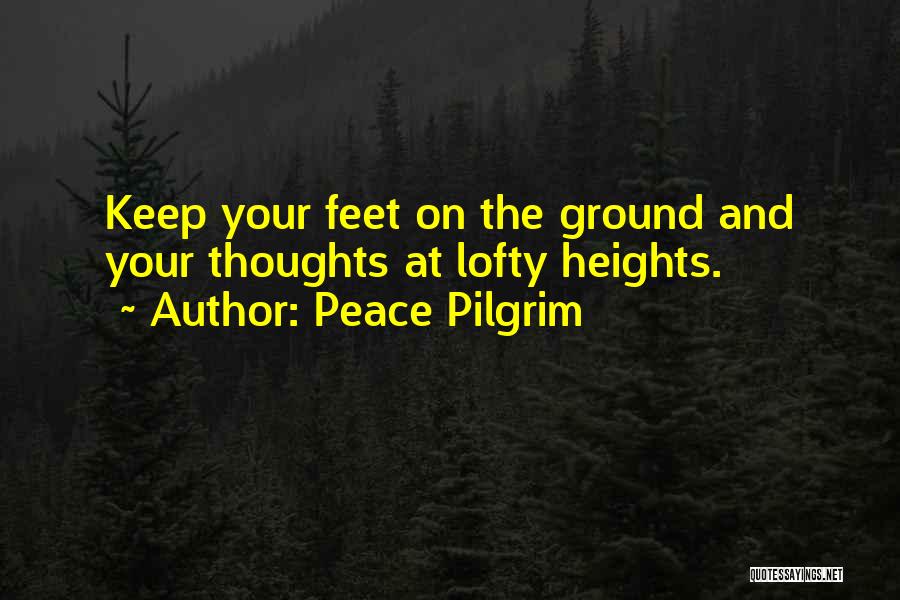 Both Feet On The Ground Quotes By Peace Pilgrim