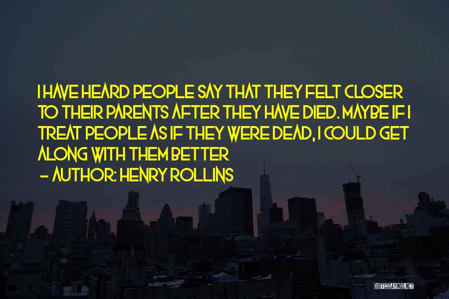 Both Parents Dead Quotes By Henry Rollins