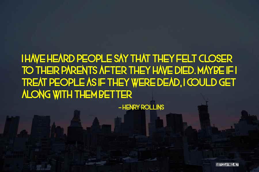 Both Parents Dead Quotes By Henry Rollins