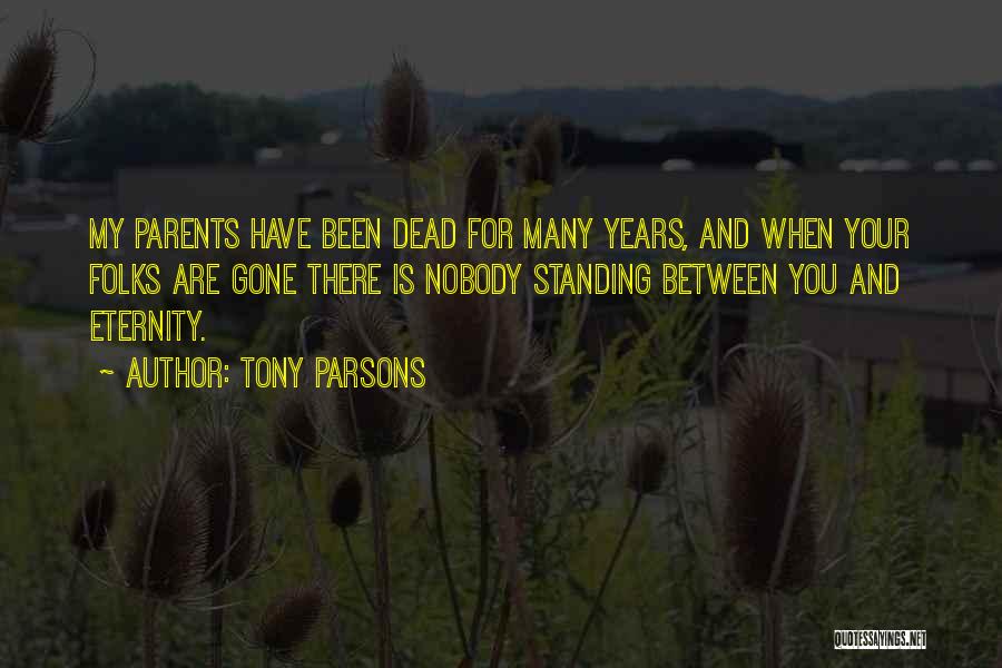 Both Parents Dead Quotes By Tony Parsons