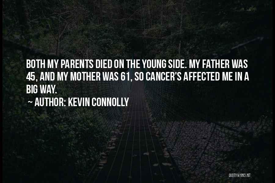 Both Parents Died Quotes By Kevin Connolly