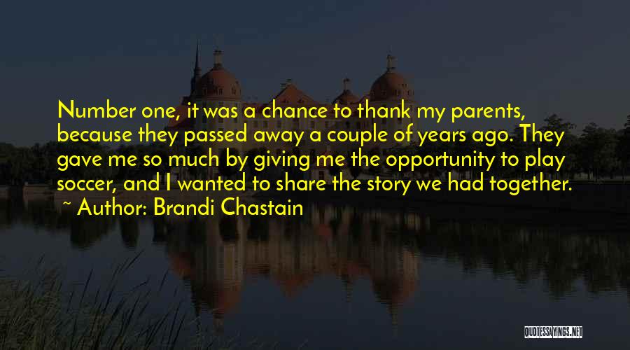 Both Parents Passed Away Quotes By Brandi Chastain