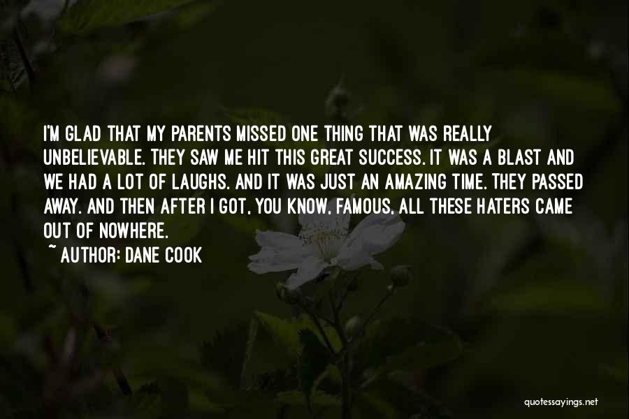 Both Parents Passed Away Quotes By Dane Cook