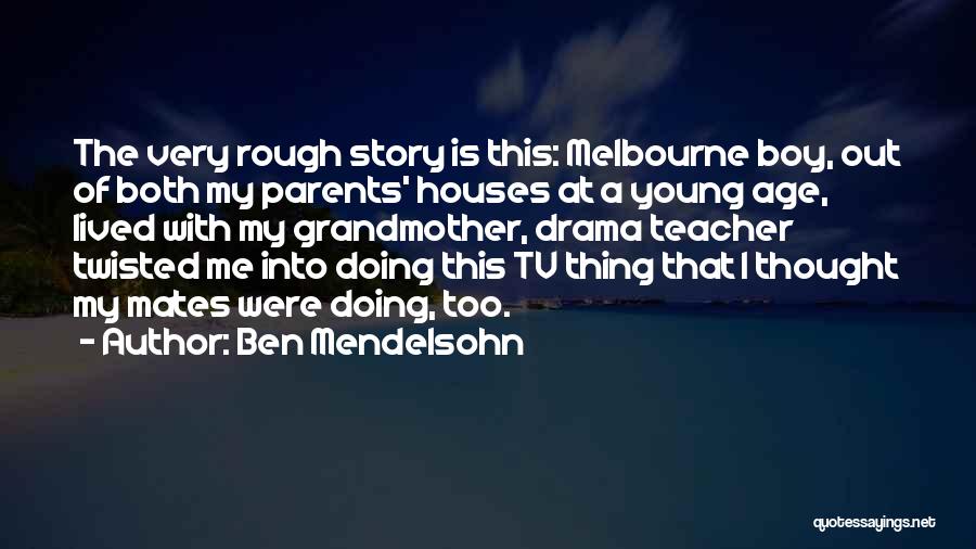 Both Parents Quotes By Ben Mendelsohn