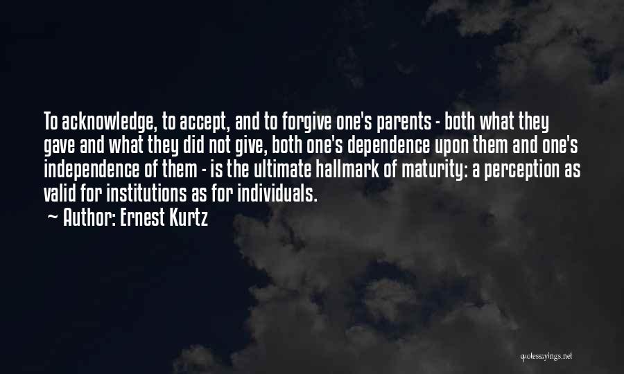 Both Parents Quotes By Ernest Kurtz