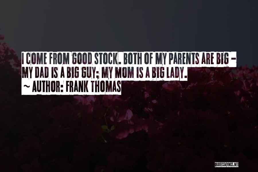 Both Parents Quotes By Frank Thomas