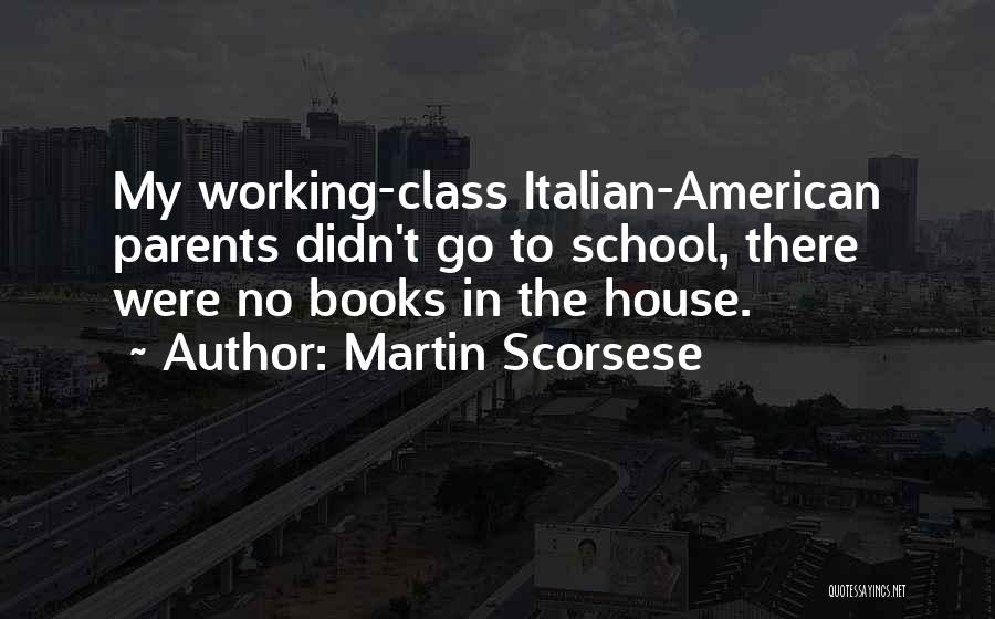 Both Parents Working Quotes By Martin Scorsese