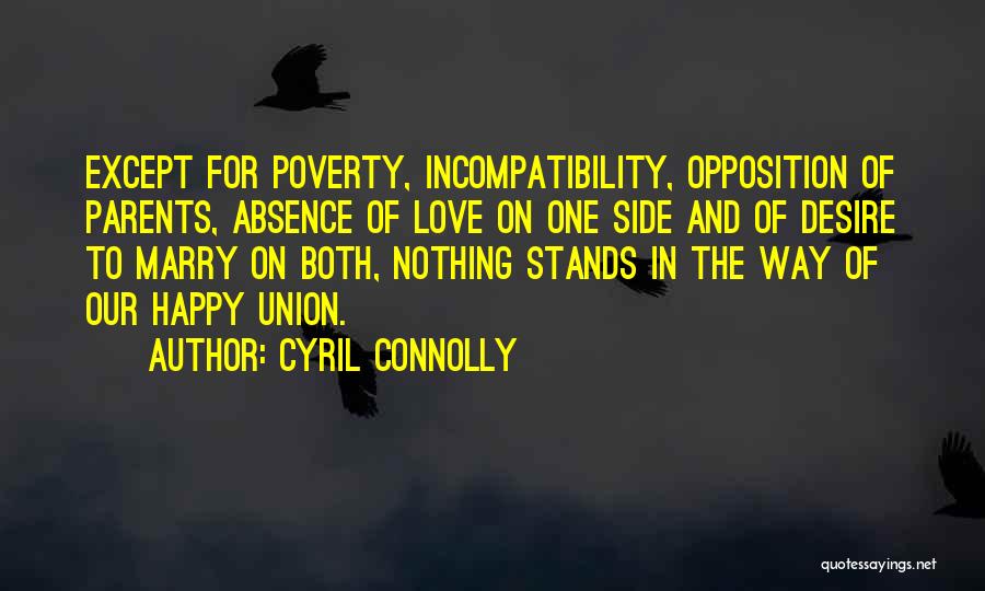 Both Side Love Quotes By Cyril Connolly