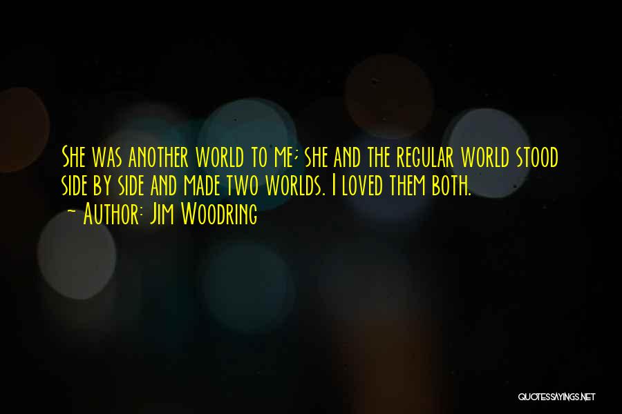 Both Side Love Quotes By Jim Woodring