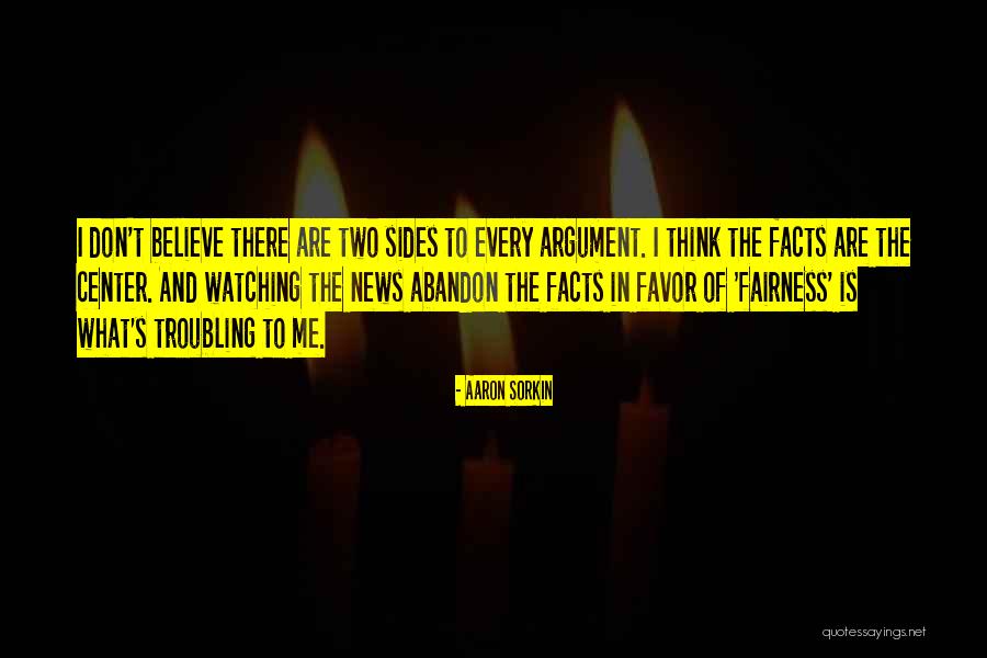 Both Sides Of An Argument Quotes By Aaron Sorkin Both Sides Of An Argument Quotes By Aaron Sorkin