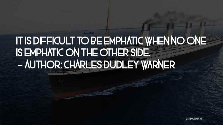 Both Sides Of An Argument Quotes By Charles Dudley Warner