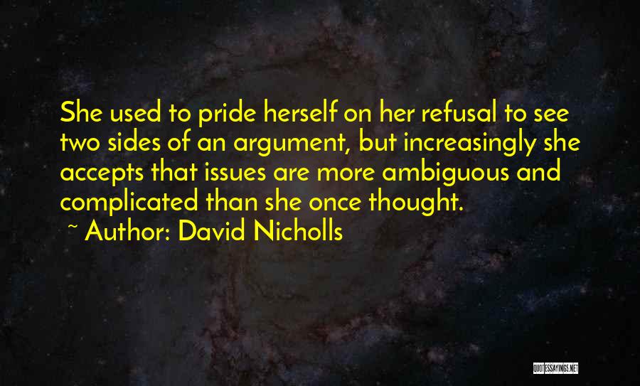 Both Sides Of An Argument Quotes By David Nicholls