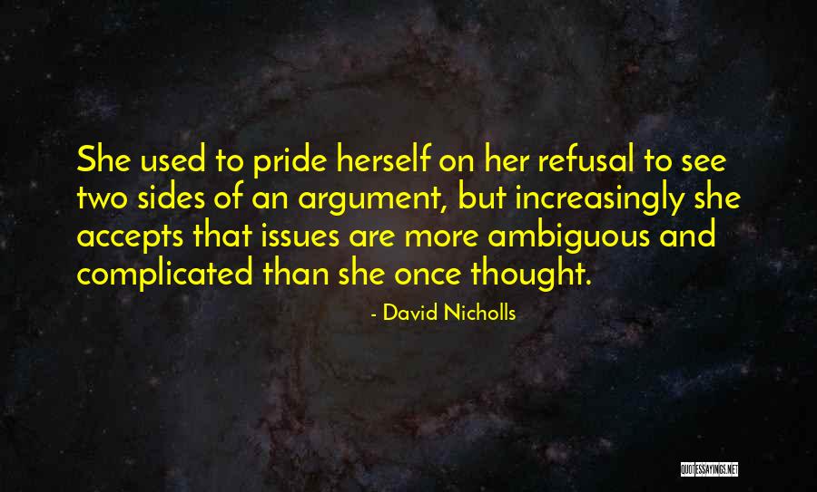 Both Sides Of An Argument Quotes By David Nicholls Both Sides Of An Argument Quotes By David Nicholls