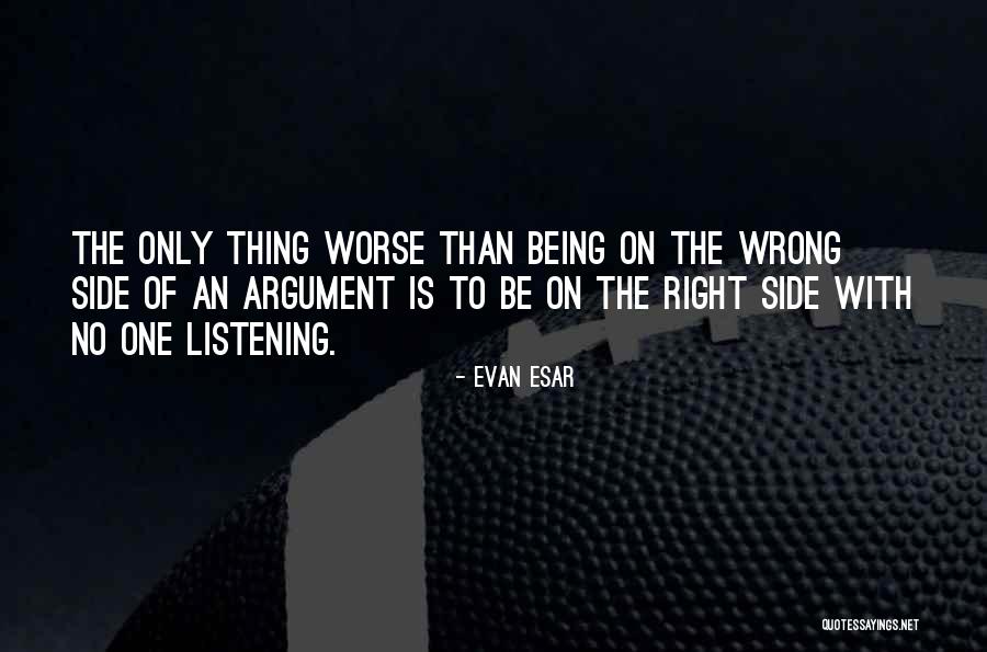 Both Sides Of An Argument Quotes By Evan Esar Both Sides Of An Argument Quotes By Evan Esar
