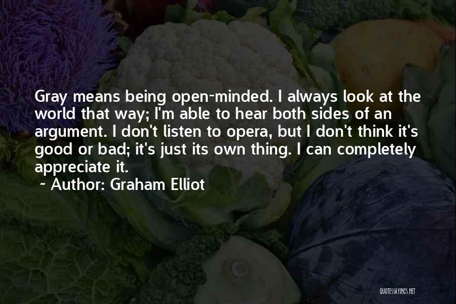 Both Sides Of An Argument Quotes By Graham Elliot