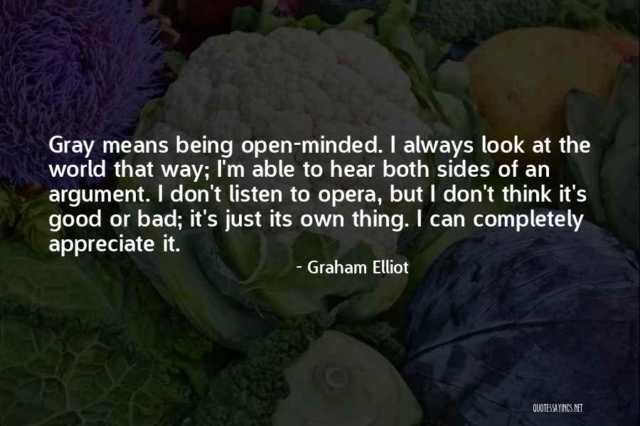 Both Sides Of An Argument Quotes By Graham Elliot