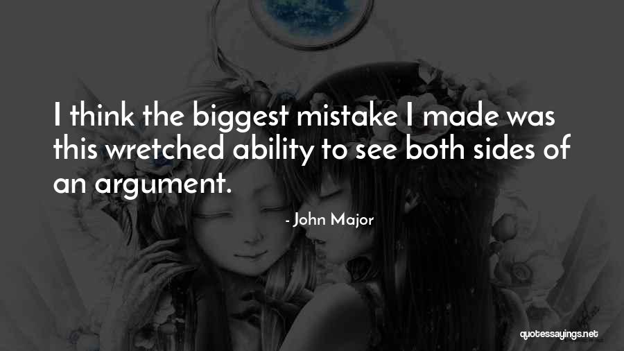 Both Sides Of An Argument Quotes By John Major Both Sides Of An Argument Quotes By John Major