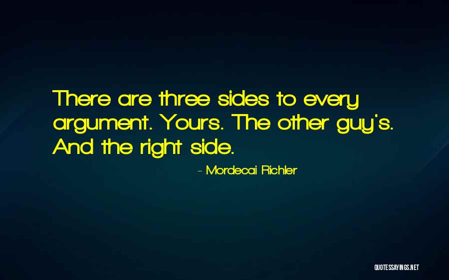 Both Sides Of An Argument Quotes By Mordecai Richler