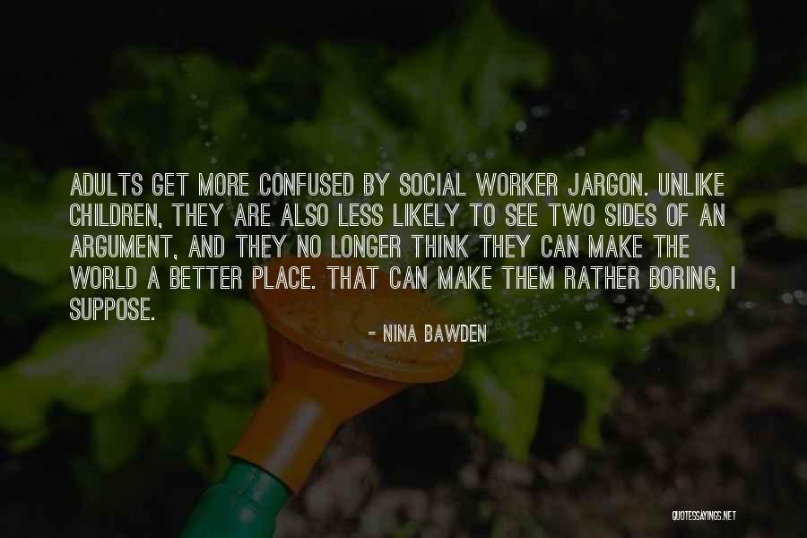 Both Sides Of An Argument Quotes By Nina Bawden Both Sides Of An Argument Quotes By Nina Bawden