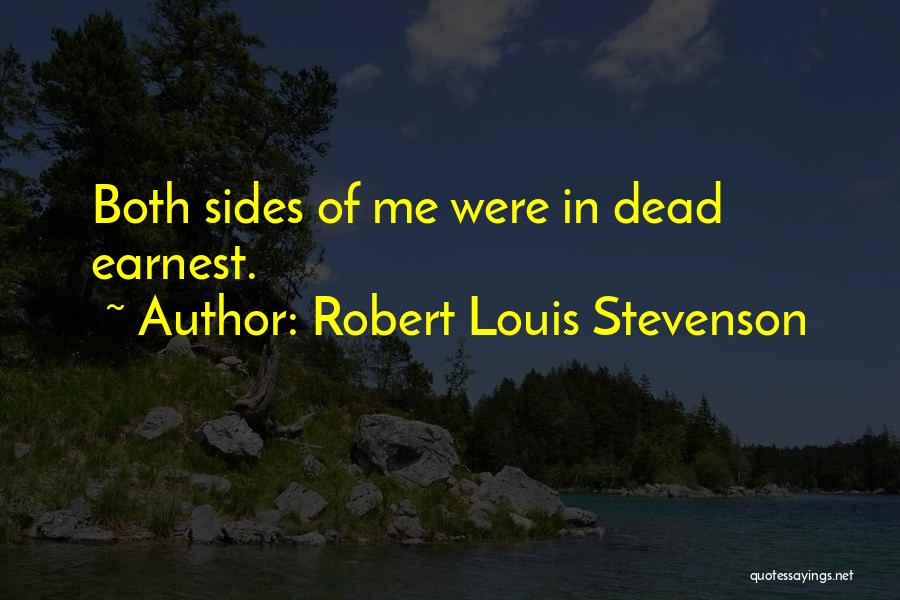 Both Sides Of Me Quotes By Robert Louis Stevenson