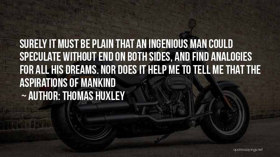 Both Sides Of Me Quotes By Thomas Huxley