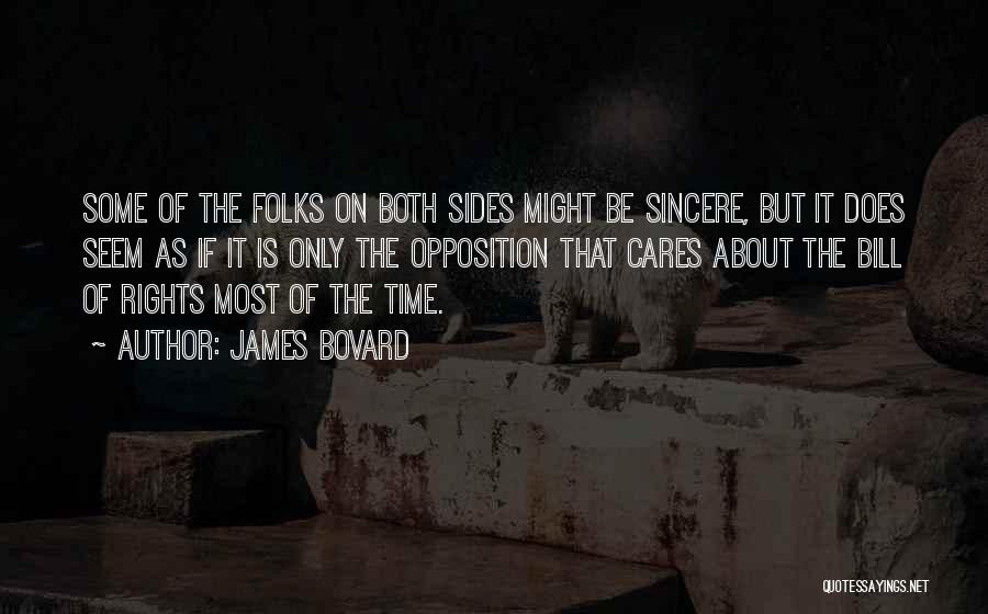 Both Sides Quotes By James Bovard