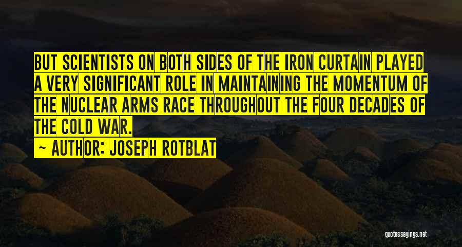 Both Sides Quotes By Joseph Rotblat