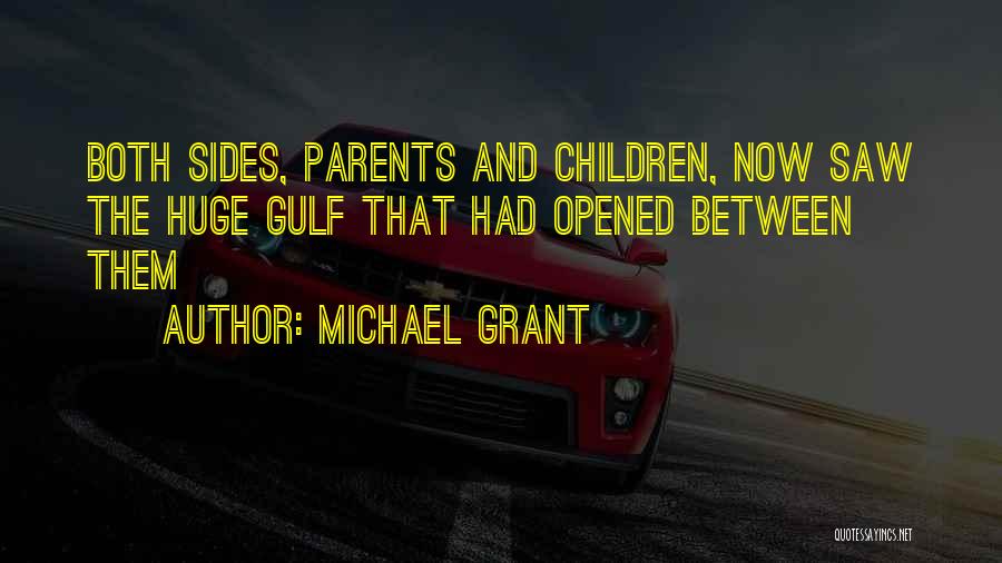 Both Sides Quotes By Michael Grant