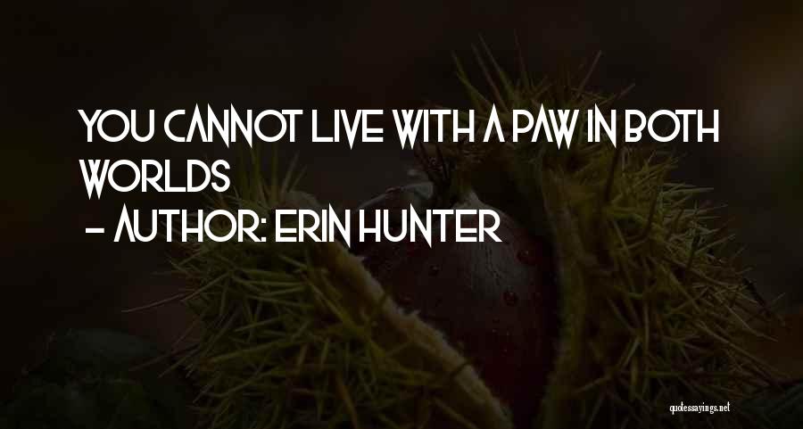 Both Worlds Quotes By Erin Hunter