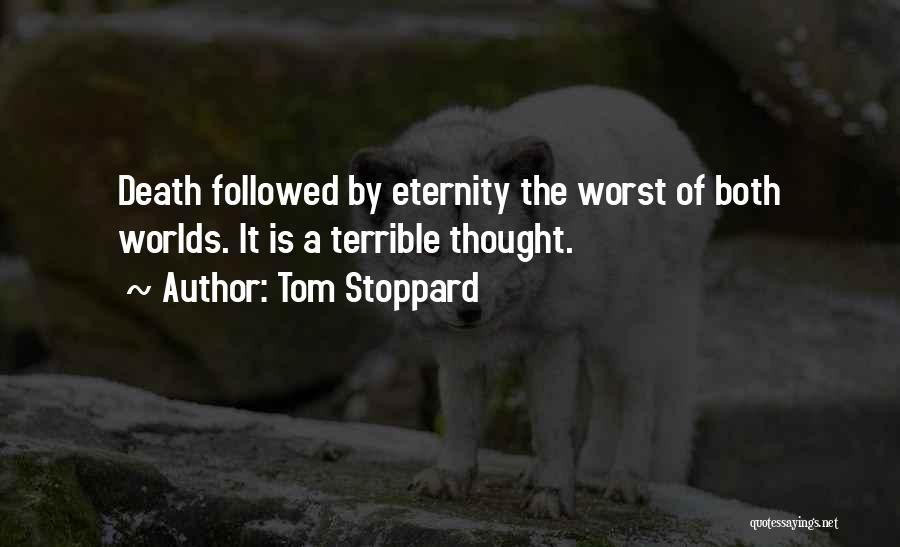 Both Worlds Quotes By Tom Stoppard