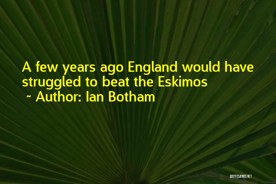 Botham Quotes By Ian Botham