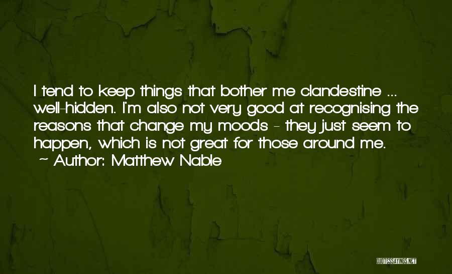 Bother Quotes By Matthew Nable