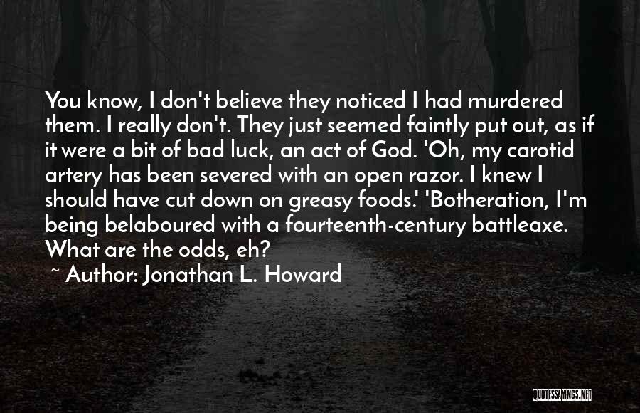 Botheration Quotes By Jonathan L. Howard