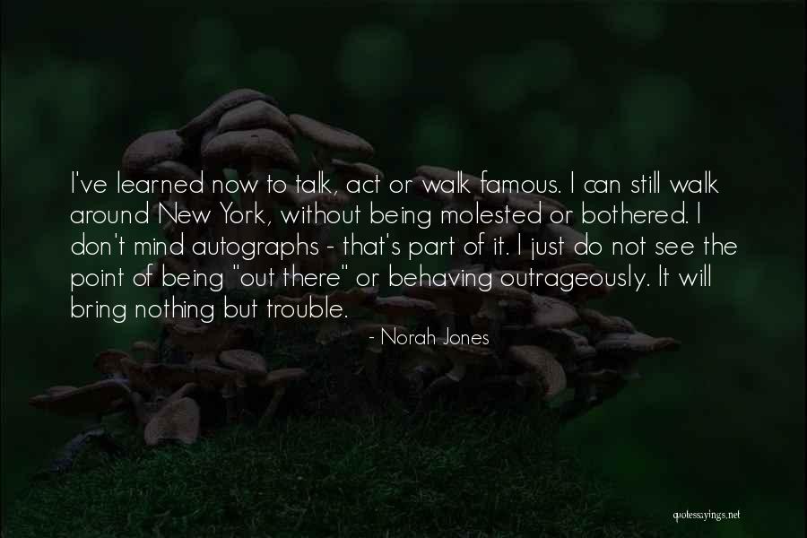 Bothered Mind Quotes By Norah Jones