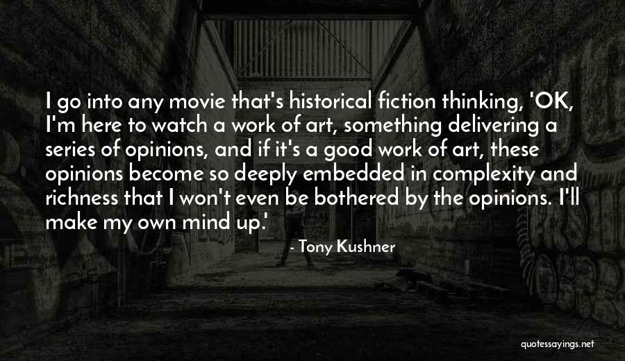 Bothered Mind Quotes By Tony Kushner