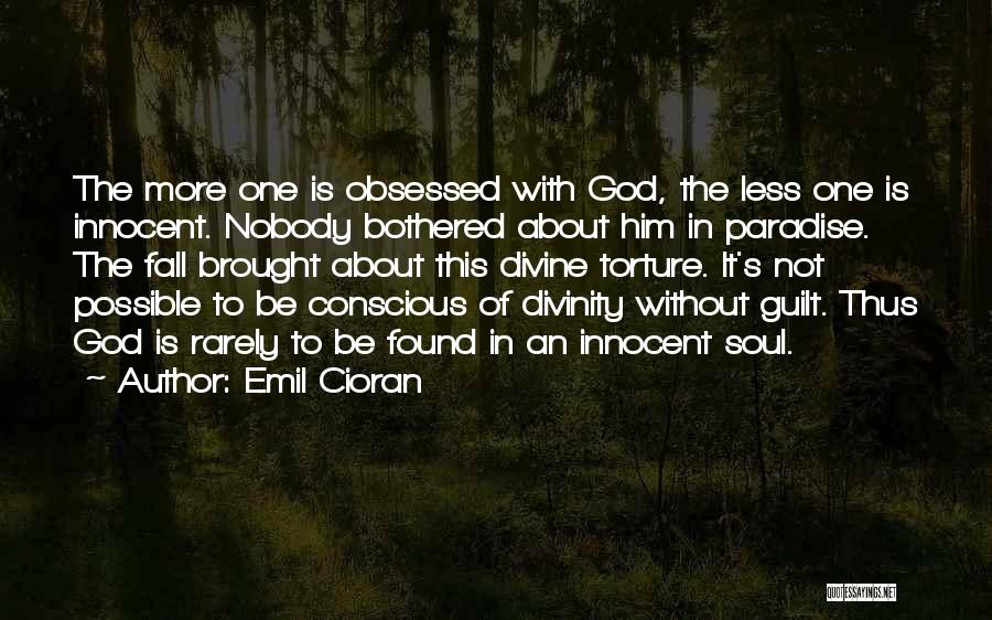 Bothered Quotes By Emil Cioran