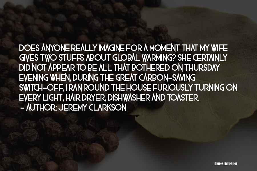 Bothered Wife Quotes By Jeremy Clarkson