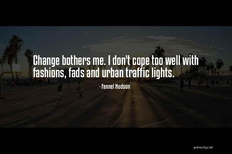 Bothers Quotes By Fennel Hudson Bothers Quotes By Fennel Hudson