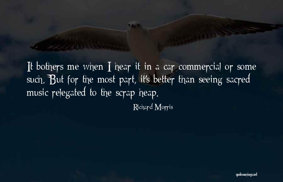 Bothers Quotes By Richard Morris Bothers Quotes By Richard Morris