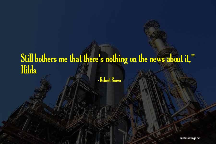 Bothers Quotes By Robert Boren Bothers Quotes By Robert Boren