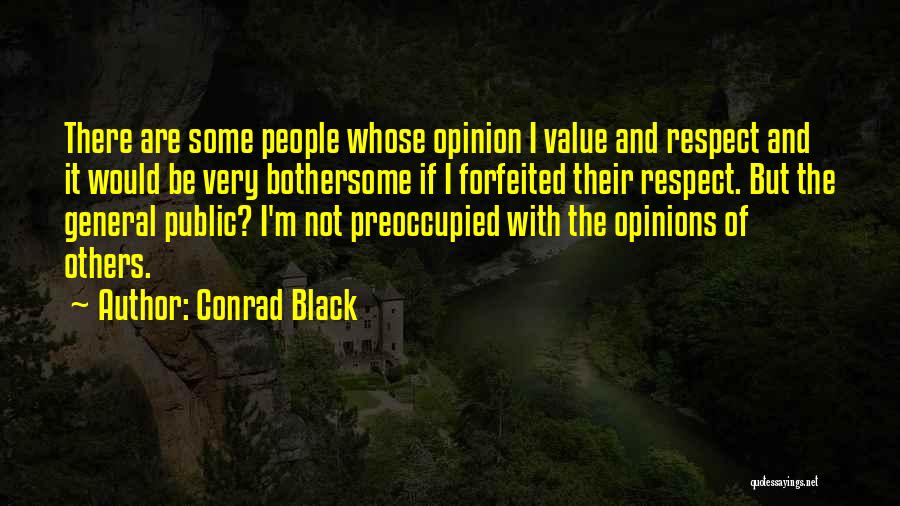 Bothersome Quotes By Conrad Black
