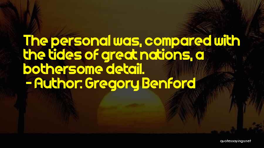 Bothersome Quotes By Gregory Benford