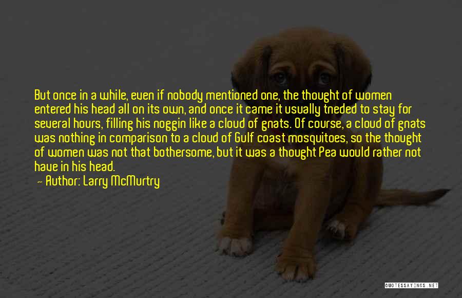 Bothersome Quotes By Larry McMurtry