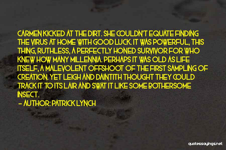 Bothersome Quotes By Patrick Lynch