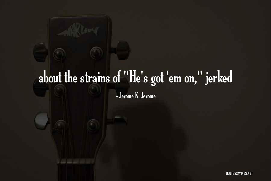 Botlik J Zsef Quotes By Jerome K. Jerome Botlik J Zsef Quotes By Jerome K. Jerome