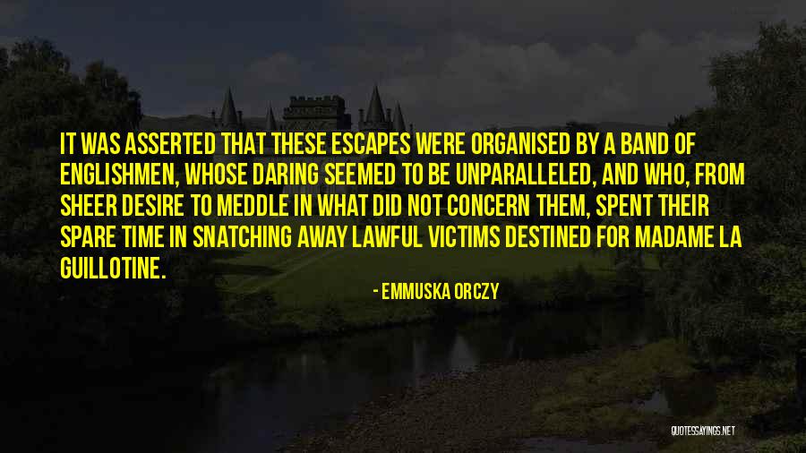 Botnicki Quotes By Emmuska Orczy Botnicki Quotes By Emmuska Orczy