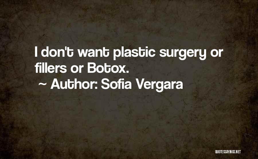 Botox And Fillers Quotes By Sofia Vergara