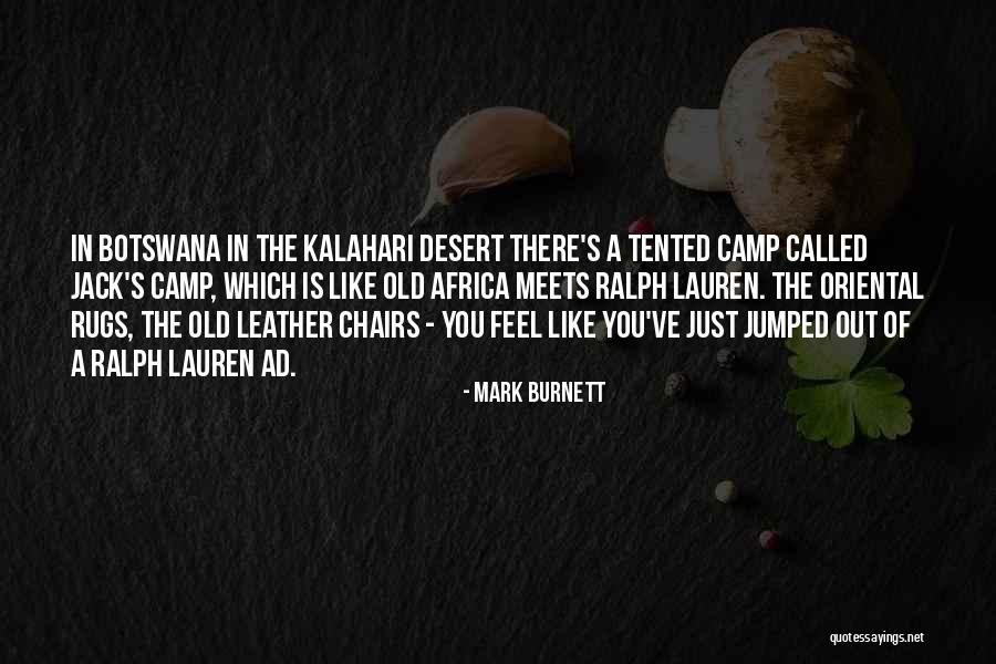 Botswana Africa Quotes By Mark Burnett Botswana Africa Quotes By Mark Burnett
