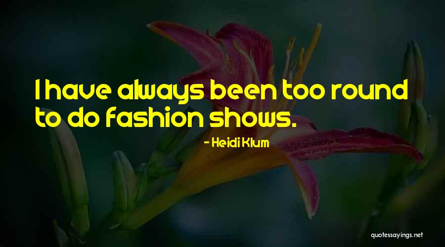 Botticello Dairy Quotes By Heidi Klum Botticello Dairy Quotes By Heidi Klum